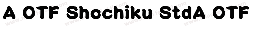 A OTF Shochiku StdA OTF 松竹 Std字体转换
